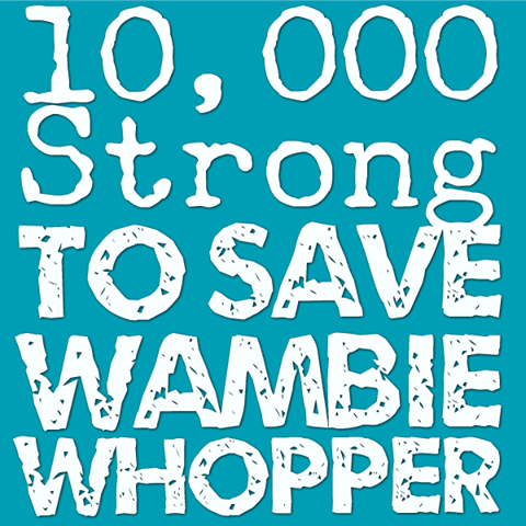 10,000 strong to save Wambie Whopper